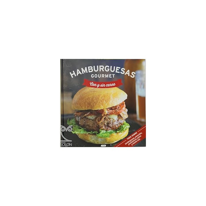 Hamburguesas gourmet. Con y sin carne. Todo sobre Hamburguesas.